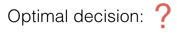 Uncertainty in the optimal decision